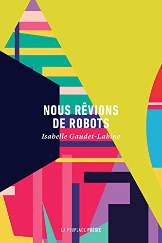 NOUS RÊVIONS DE ROBOTS, de Isabelle Gaudet-Labine | portada del libro