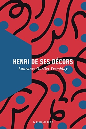 HENRI DE SES DECORS, de Laurance Ouellet Tremblay | portada del libro