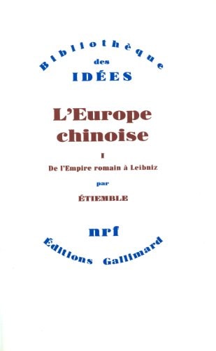 L'EUROPE CHINOISE T1 DE L'EMPIRE ROMAIN A LEIBNIZ, de René Étiemble | portada del libro