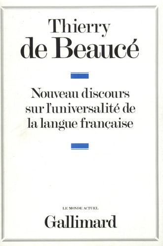 NOUVEAU DISCOURS SUR L'UNIVERSALITE DE LA LANGUE FRANCAISE, de Thierry de Beauce | portada del libro