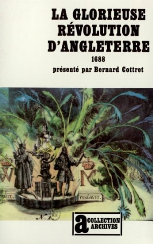 LA GLORIEUSE REVOLUTION D'ANGLETERRE 1688, de Cottret | portada del libro