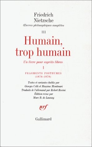 HUMAIN TROP HUMAIN / FRAGMENTS POSTHUMES 1876-1878, de Friedrich Nietzsche | portada del libro