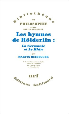 LES HYMNES DE HOLDERLIN LA GERMANIE ET LE RHIN, de Martin Heidegger | portada del libro