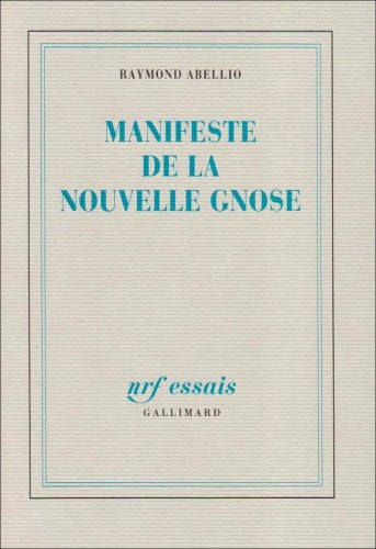 MANIFESTE DE LA NOUVELLE GNOSE, de Abellio | portada del libro