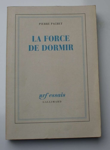 LA FORCE DE DORMIR, de Pierre Pachet | portada del libro