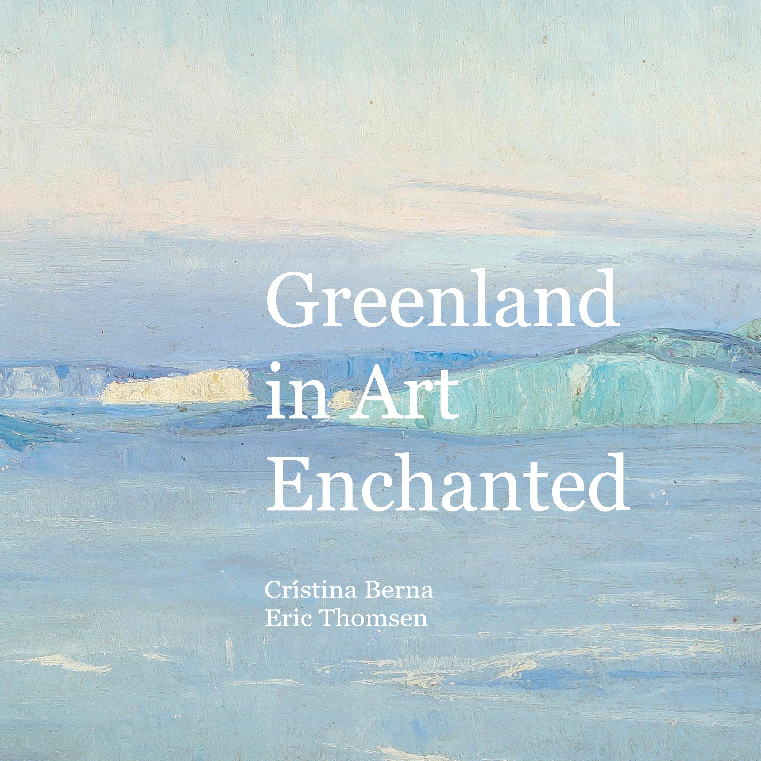 Greenland in Art Enchanted, de Cristina Berna | portada del libro