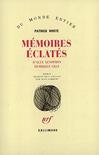 MEMOIRES ECLATES D'ALEX XENOPHON DEMIRJIAN GRAY, de Patrick White | portada del libro