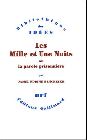 LES MILLE ET UNE NUITS OU LA PAROLE PRISONNIERE, de Jamel-Eddine Bencheikh | portada del libro