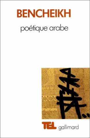 POETIQUE ARABE / ESSAI SUR UN DISCOURS CRITIQUE, de Jamel-Eddine Bencheikh | portada del libro