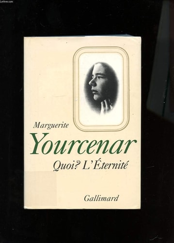 QUOI ? L'ETERNITE, de Marguerite Yourcenar | portada del libro