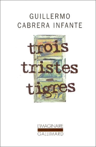 TROIS TRISTES TIGRES, de Guillermo Cabrera Infante | portada del libro
