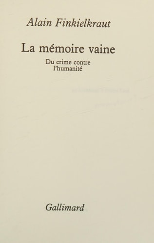 LA MEMOIRE VAINE, de Finkielkraut | portada del libro
