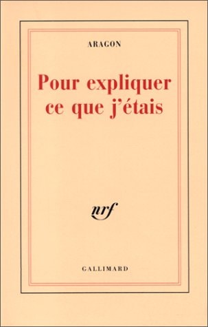 POUR EXPLIQUER CE QUE J'ETAIS, de Aragon | portada del libro