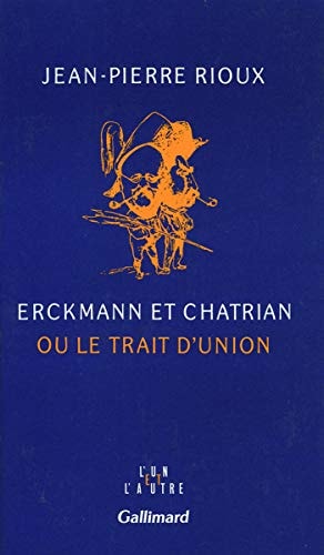 ERCKMANN ET CHATRIAN OU LE TRAIT D'UNION, de Jean-Pierre Rioux | portada del libro