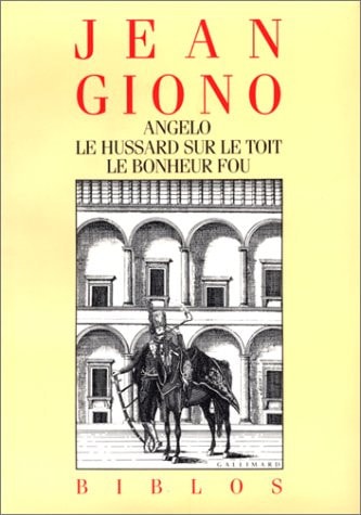 ANGELO / LE HUSSARD SUR LE TOIT / LE BONHEUR FOU, de Jean Giono | portada del libro