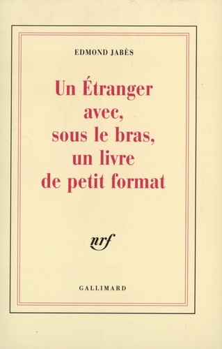 UN ETRANGER AVEC SOUS LE BRAS UN LIVRE DE PETIT FORMAT, de Jabès | portada del libro