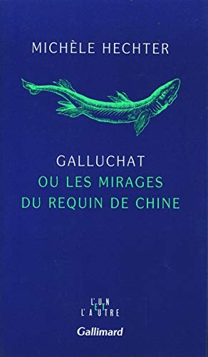 GALLUCHAT OU LES MIRAGES DU REQUIN DE CHINE, de Michèle Hechter | portada del libro