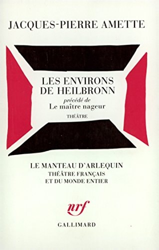 LES ENVIRONS DE HEILBRONN / LE MAITRE NAGEUR, de Jacques-Pierre Amette | portada del libro