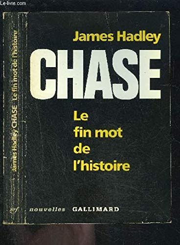 LE FIN MOT DE L'HISTOIRE, de James Hadley Chase | portada del libro
