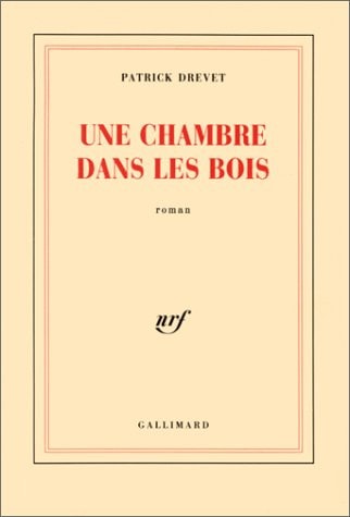 UNE CHAMBRE DANS LES BOIS, de Patrick Drevet | portada del libro