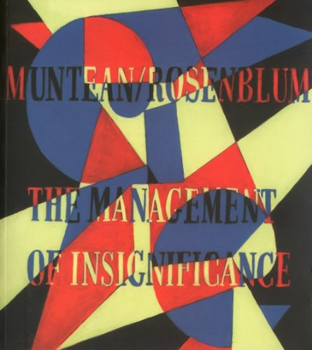 MUNTEAN-ROSENBLUM, THE MANAGEMENT OF INSIGNIFICANCE, de Fernando Huici | portada del libro