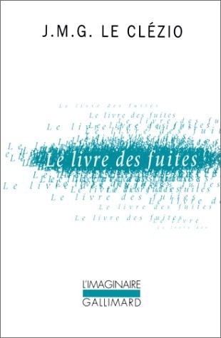 Le Livre Des Fuites, de Jean-Marie Gustave Le Clézio | portada del libro