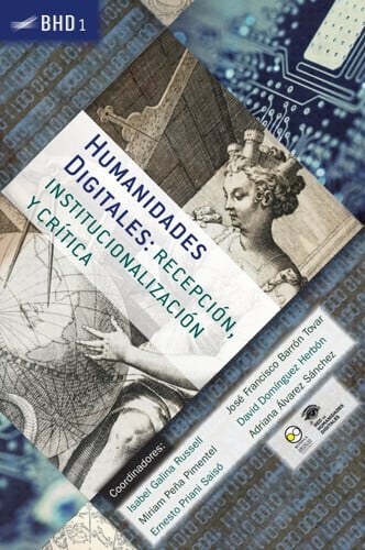 HUMANIDADES DIGITALES: RECEPCION, INSTITUCIONALIZACION Y CRITICA. 1, de VV.AA. | portada del libro