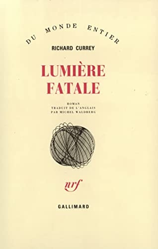 LUMIERE FATALE, de Richard Currey | portada del libro