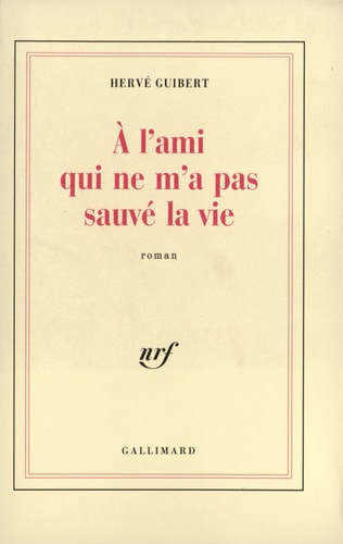 A L'AMI QUI NE M'A PAS SAUVE LA VIE, de Guibert | portada del libro