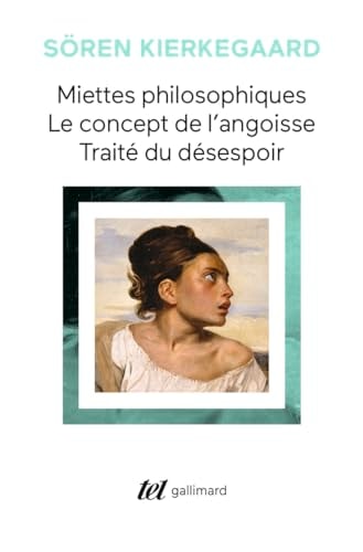 MIETTES PHILOSOPHIQUES / LE CONCEPT DE L'ANGOISSE / TRAITE D, de Søren Kierkegaard | portada del libro