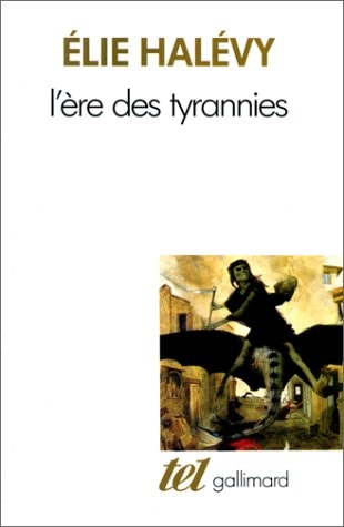 L'ERE DES TYRANIES, de Élie Halévy | portada del libro