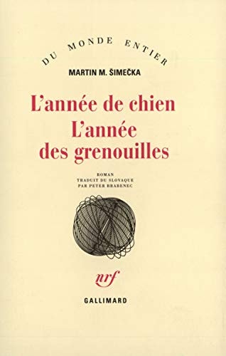L' ANNEE DE CHIEN / L'ANNEE DES GRENOUILLES, de Martin M. Šimečka | portada del libro