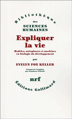 EXPLIQUER LA VIE, de Evelyn Fox Keller | portada del libro