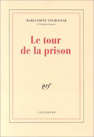 Le tour de la prison, de Marguerite Yourcenar | portada del libro