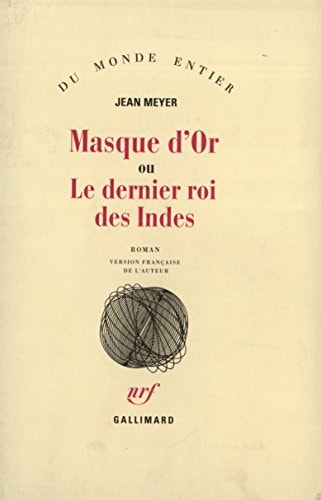 MASQUE D'OR OU LE DERNIER ROI DES INDES, de Jean Meyer | portada del libro