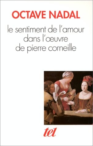 LE SENTIMENT DE L'AMOUR DANS L'OEUVRE DE PIERRE CORNEILLE, de Octave Nadal | portada del libro