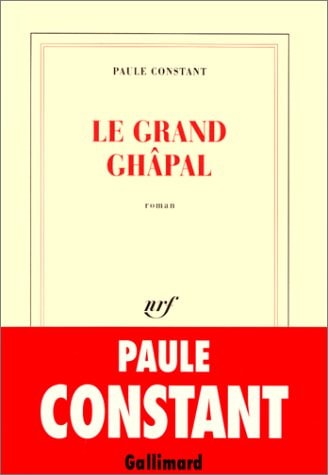 LE GRAND GHAPAL, de Paule Constant | portada del libro