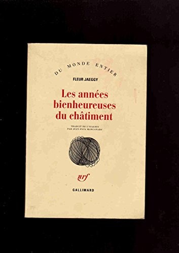 LES ANNEES BIENHEUREUSES DU CHATIMENT, de Fleur Jaeggy | portada del libro