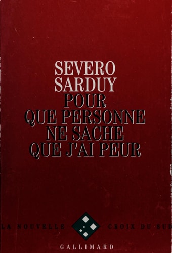 POUR QUE PERSONNE NE SACHE QUE J'AI PEUR, de Severo Sarduy | portada del libro
