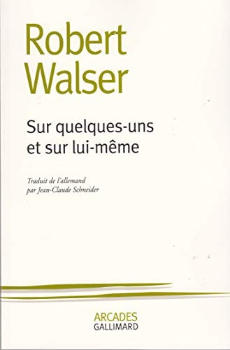 SUR QUELQUES-UNS ET SUR LUI-MEME, de Robert Walser | portada del libro