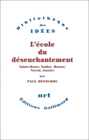 L'ECOLE DU DESENCHANTEMENT, de Paul Bénichou | portada del libro