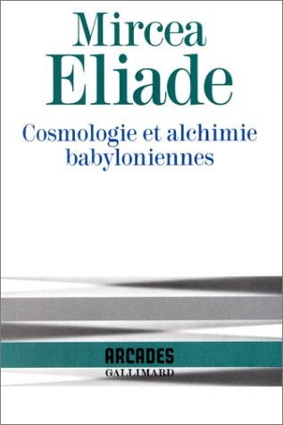 Cosmologie Et Alchimie Babyloniennes., de Mircea Eliade | portada del libro
