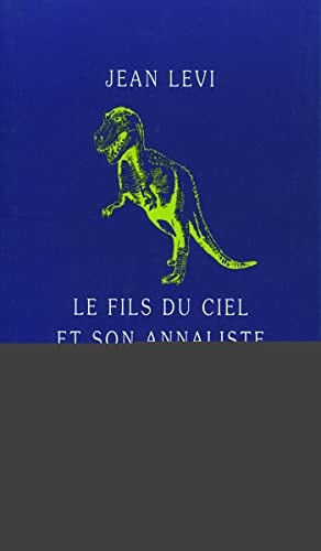 LE FILS DU CIEL ET SON ANNALISTE, de Jean Levi | portada del libro