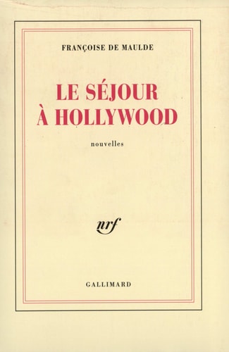 LE SEJOUR A HOLLYWOOD, de Françoise de Maulde | portada del libro