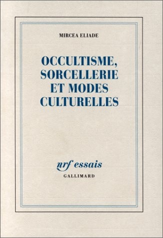 OCCULTISME SORCELLERIE ET MODES CULTURELLES, de Mircea Eliade | portada del libro