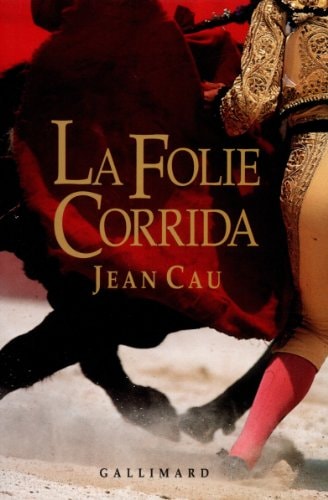 LA FOLIE CORRIDA, de Jean Cau | portada del libro
