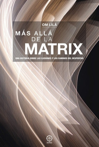 MAS ALLA DE LA MATRIX, de LILA | portada del libro