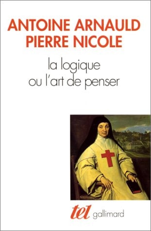 LA LOGIQUE OU L'ART DE PENSER, de Antoine Arnauld | portada del libro