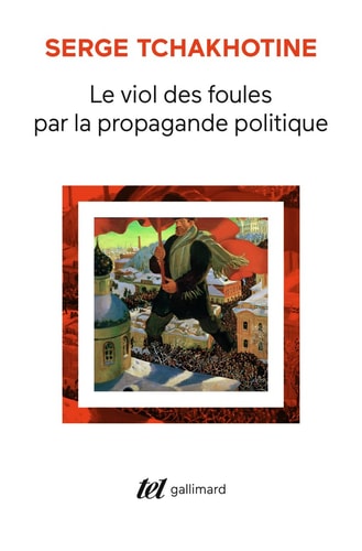 LE VIOL DES FOULES PAR LA PROPAGANDE POLITIQUE, de TCHAKHOTINE | portada del libro