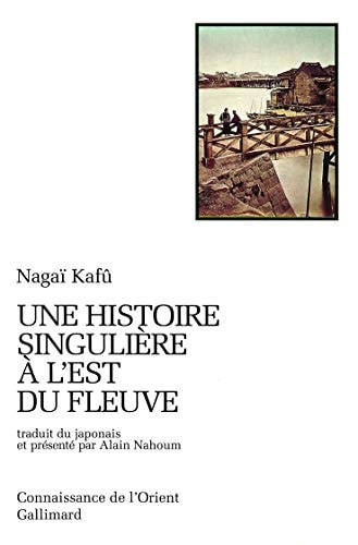 UNE HISTOIRE SINGULIERE A L'EST DU FLEUVE, de 荷風·永井 | portada del libro